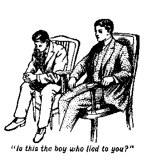 >[Illustration: "<i>Is this the boy who lied to you</i>?"]