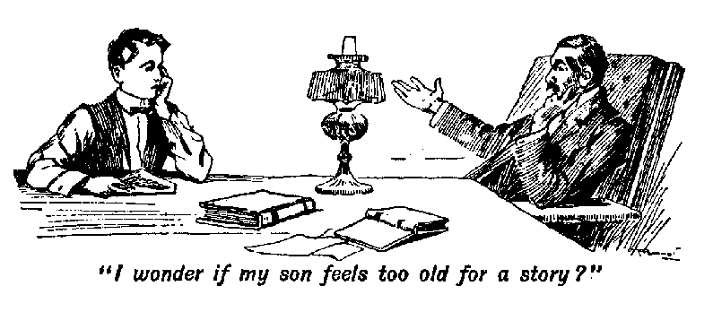 [Illustration: <i>"I wonder if my son feels too old for a story?"</i>]