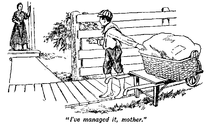 [Illustration: <i>"I've managed it, mother."</i>]