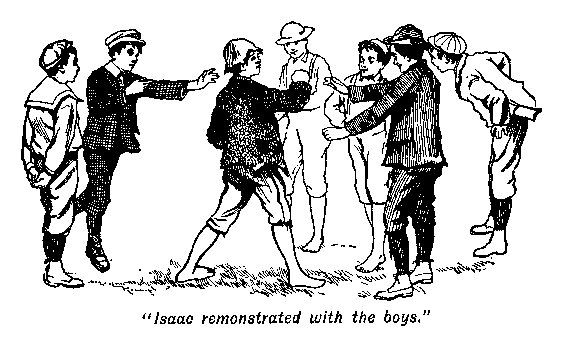 [Illustration: "<i>Isaac remonstrated with the boys</i>."]