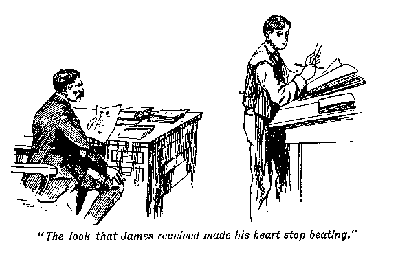 [Illustration: "<i>The look that James received made his heart stop beating</i>."]
